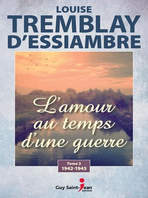 L'amour au temps d'une guerre, tome 2 - ebook